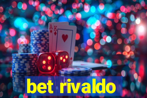 bet rivaldo